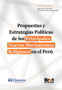 Propuestas y Estrategias Políticas de los Principales Nuevos Movimentos Religiosos en el Perú 