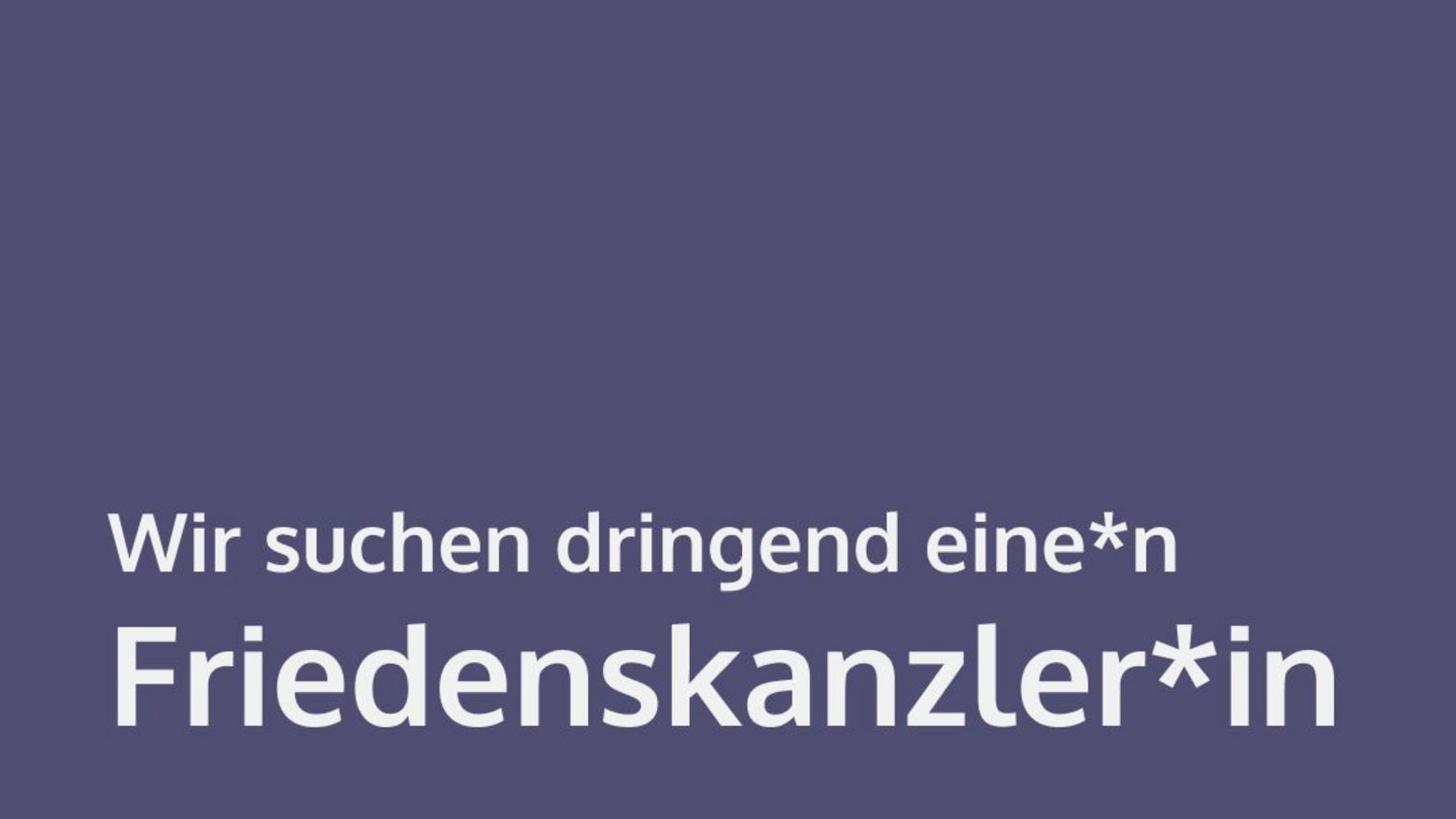 Stellenanzeige Friedenskanzler