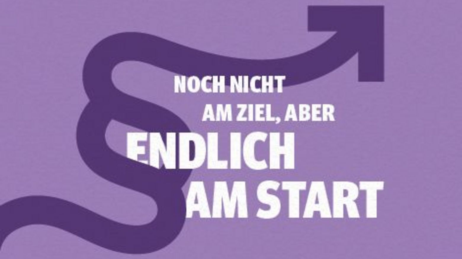 Shareable "Noch nicht am Ziel, aber endlich am Start"