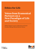 Ethics for Life Voices from Ecumenical Partners on a New Paradigm of Life and Society