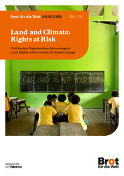 Analysis 111: Land and Climate - Rights at Risk The Report summarises the content of the online discource “Advocating for land rights in the context of climate change” by representatives from 27 land rights organisations from Cambodia, Fiji, Indonesia, Laos, Myanmar, Papua New Guinea, Philippines, and Vietnam as well as staff members from Brot für die Welt.