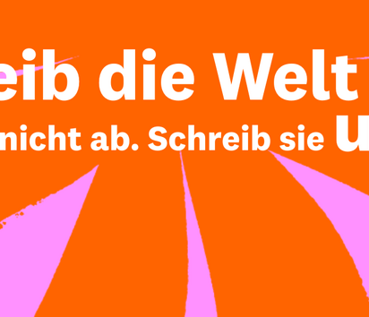 Schreib die Welt nicht ab. Schreib Sie um! Vibrant