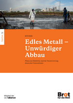 Edles Metall – unwürdiger Abbau