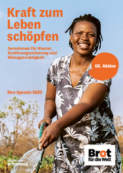 68. Aktion von Brot für die Welt. Motto: „Kraft zum Leben schöpfen“.